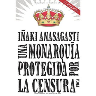 UNA MONARQUIA PROTEGIDA POR LA CENSURA